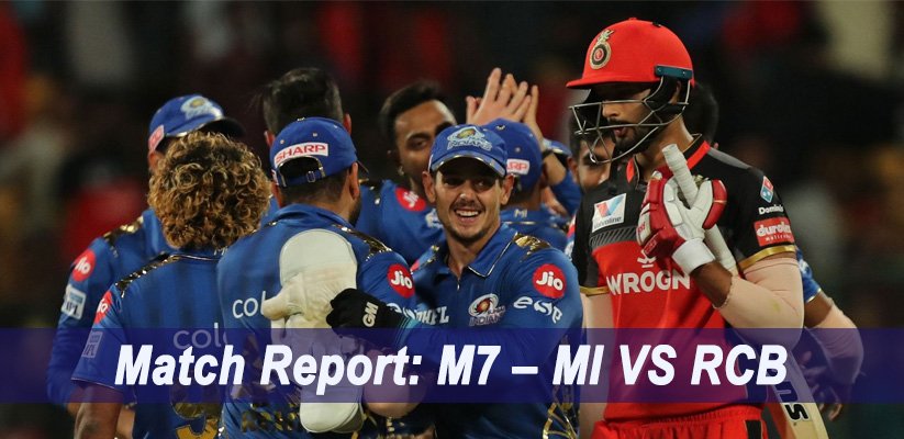 IPL 2019 Match Report: M7 – MI VS RCB